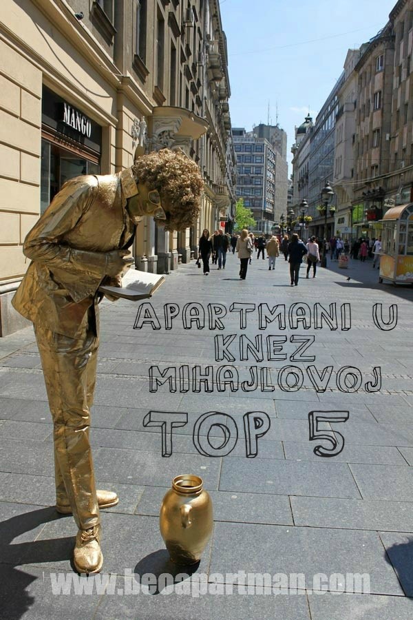 Apartmani Knez Mihajlova Top 5
